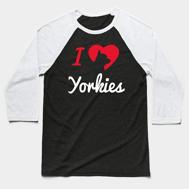 I Love Yorkies... Baseball T-Shirt by veerkun